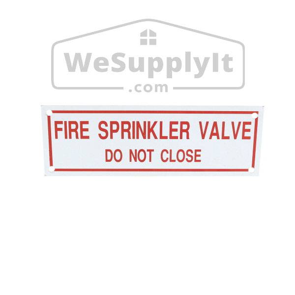 Fire Sprinkler Valve Do Not Close Sign, Aluminum, 6" x 2" - WeSupplyIt.com