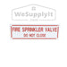 Fire Sprinkler Valve Do Not Close Sign, Aluminum, 6" x 2" - WeSupplyIt.com