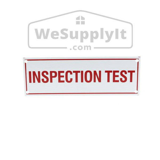 Inspection Test Sign, Aluminum, 6" x 2" - WeSupplyIt.com